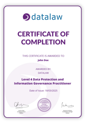 Datalaw Certificate of Completion for GDPR training, awarded to John Doe for Level 4 Data Protection and Information Governance Practitioner qualification, dated 18/03/2025, with official signatures from Charles Peter (Managing Director) and Suzanne G Williams (Account Manager)