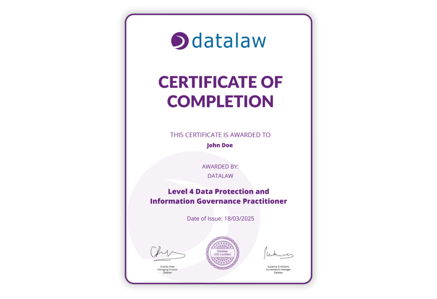 gdpr_training__data_protection_certificate_datalaw Datalaw Certificate of Completion for GDPR training, awarded to John Doe for Level 4 Data Protection and Information Governance Practitioner qualification, dated 18/03/2025, with official signatures from Charles Peter (Managing Director) and Suzanne G Williams (Account Manager)