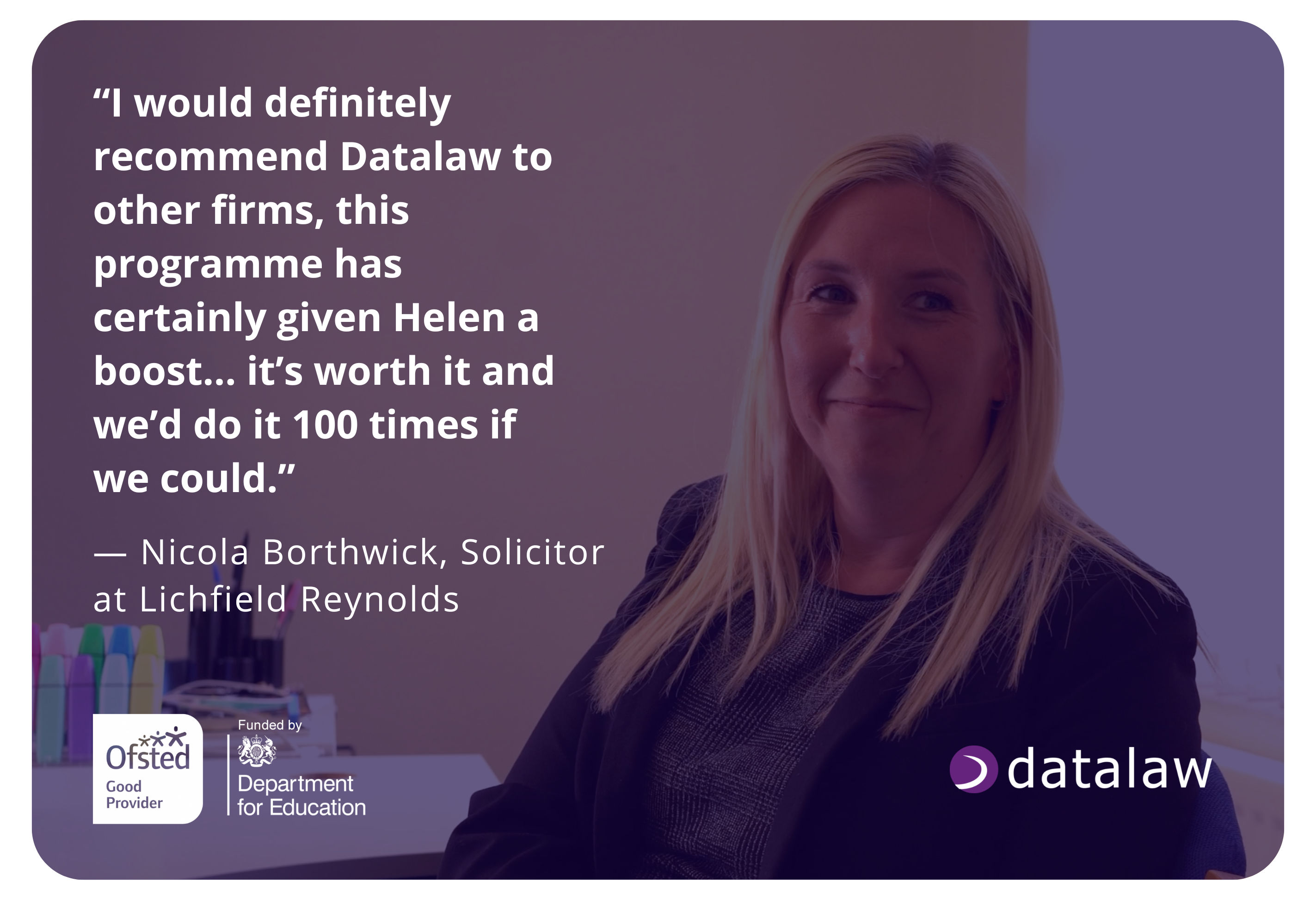 data-protection-qualification-for-employers-datalaw Testimonial image of a solicitor praising Datalaw’s data protection qualification programme, stating it gave their colleague a boost and is highly recommended for law firms. Logos for Ofsted and Department for Education are also visible.