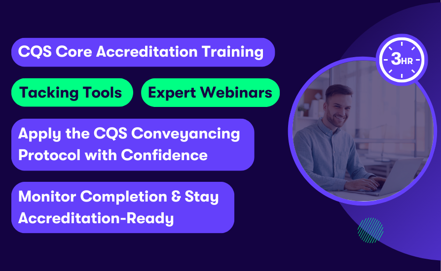 protocol_in_practice_cqs_training Visual promotion for CQS training featuring CQS Core Accreditation content, tracking tools, expert webinars, and guidance on applying the CQS Conveyancing Protocol with confidence to stay accreditation-ready.