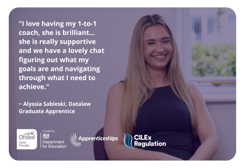 A female graduate apprentice smiling during an interview, alongside a testimonial quote about the support she receives from her 1-to-1 coach. The quote highlights how the coaching helps her set and achieve goals. Logos for Ofsted, Department for Education, Apprenticeships, and CILEx Regulation are shown, representing Datalaw’s government-funded degree apprenticeships in law.